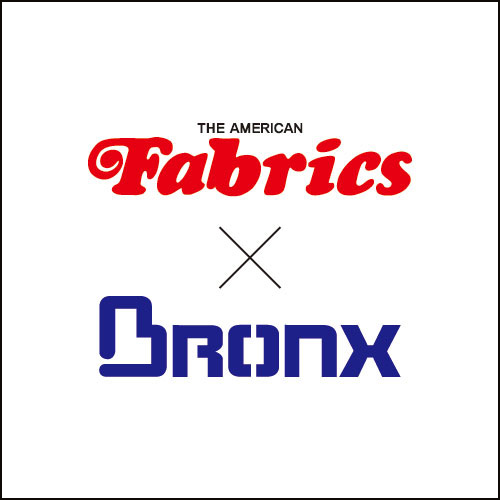 Fabrics -ファブリックス- × BRONX -ブロンクス-